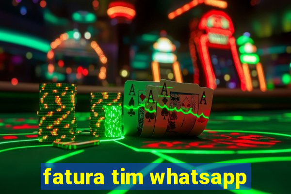 fatura tim whatsapp